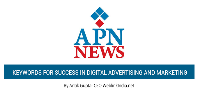 Ankit Gupta, CEO, WeblinkIndia.Net Shares Insights On Importance Of Keywords With APN News